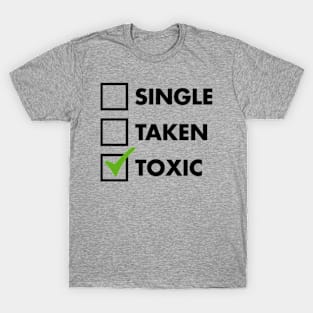 Single Taken Toxic T-Shirt